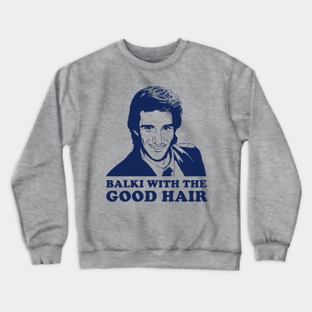 Balki With The Good Hair Crewneck Sweatshirt by Part Time Genius